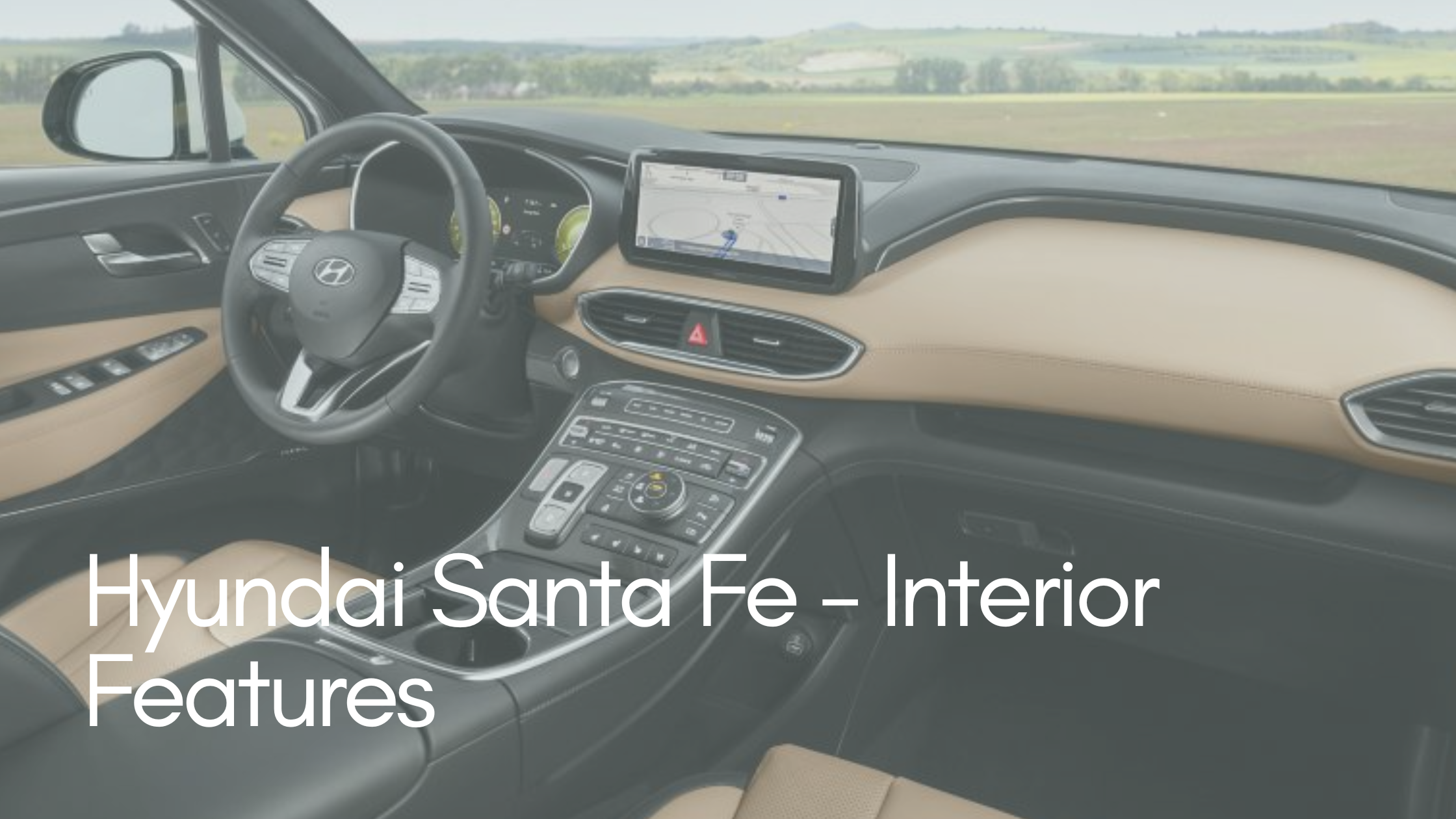 Hyundai Santa Fe Interior: Safety, Technology, and Comfort