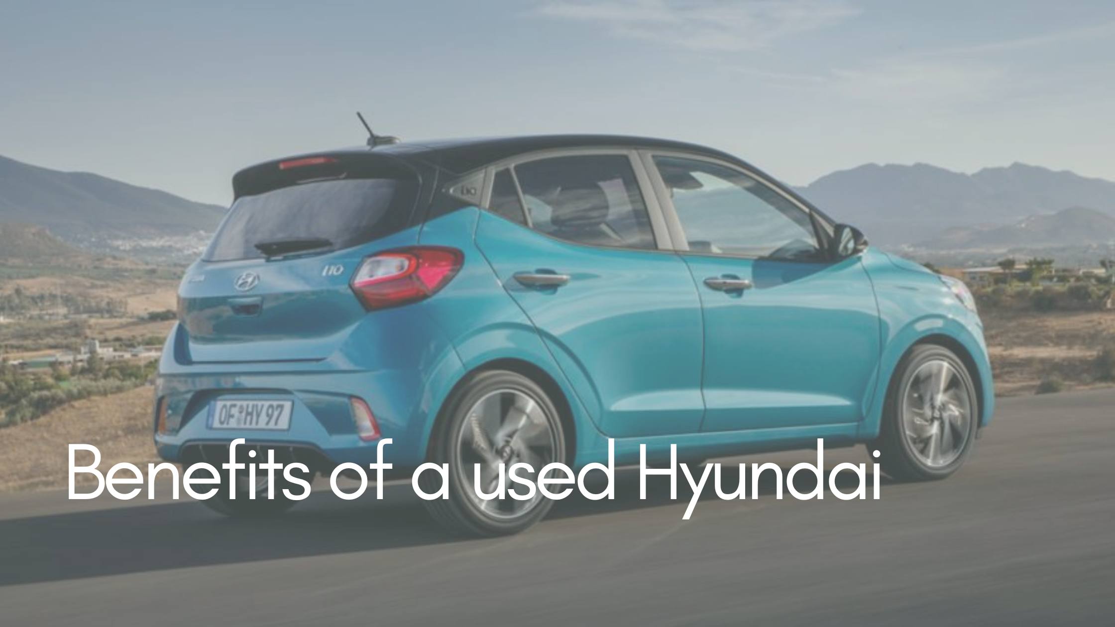Benefits of a used Hyundai